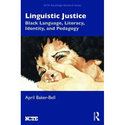 Linguistic Justice: Black Language, Literacy, Identity, and Pedagogy - Paperback