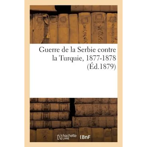 Guerre de la Serbie Contre La Turquie, 1877-1878