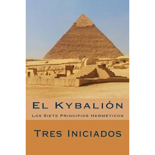 El Kybalion (Spanish Edition): Los Siete Principios Hermeticos