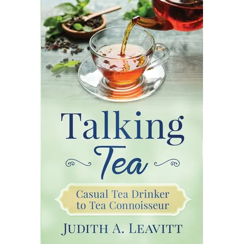 Talking Tea: Casual Tea Drinker to Tea Connoisseur
