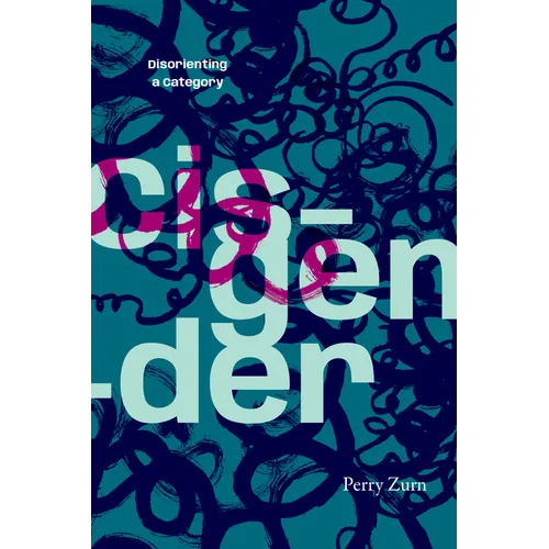 Cisgender: Disorienting a Category