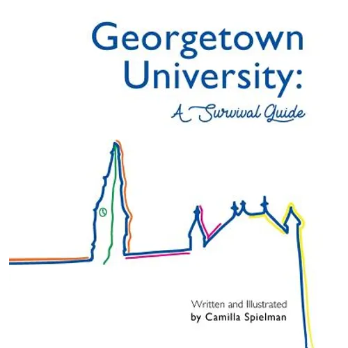 Georgetown University: A Survival Guide