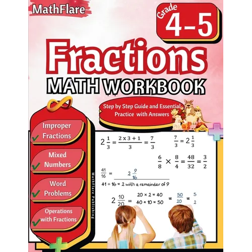 Fractions Math Workbook 4th and 5th Grade: Fractions Workbook Grade 4-5, Operations with Fractions, Mixed Numbers, Word Problems
