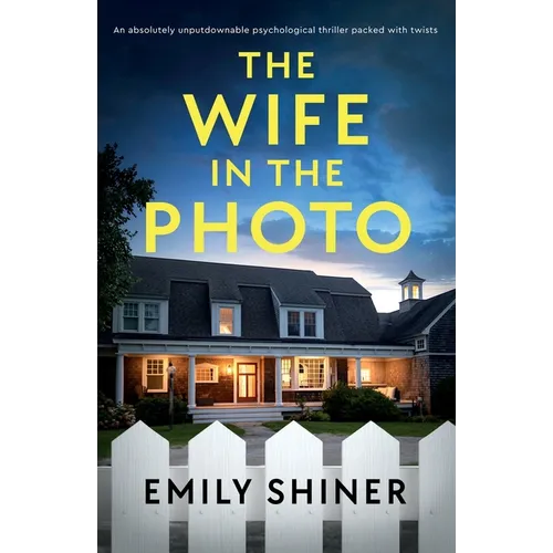The Wife in the Photo: An absolutely unputdownable psychological thriller packed with twists