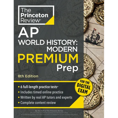 Princeton Review AP World History: Modern Premium Prep, 8th Edition: 6 Practice Tests + Digital Practice Online + Content Review