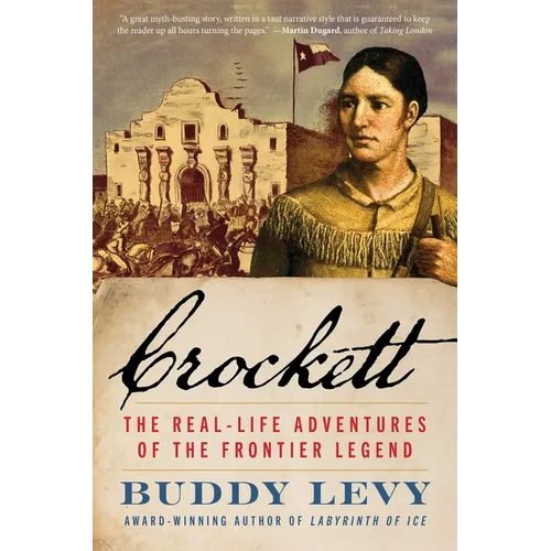 Crockett: The Real-Life Adventures of the Frontier Legend