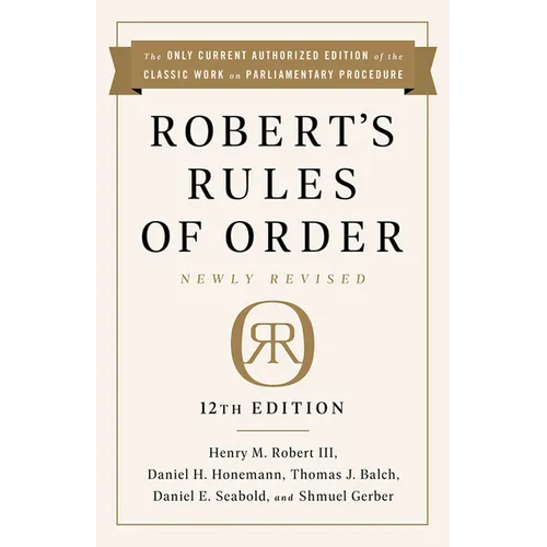 Robert's Rules of Order Newly Revised, 12th Edition