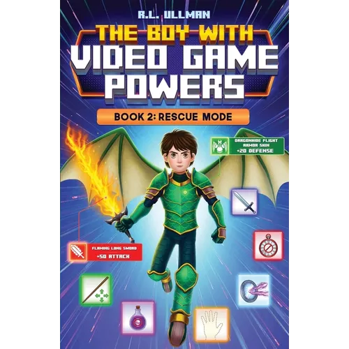 The Boy with Video Game Powers Book 2: Rescue Mode