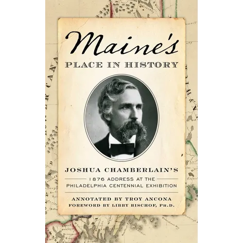 Maine's Place in History: Joshua Chamberlain's 1876 Address at the Philadelphia Centennial Exhibition