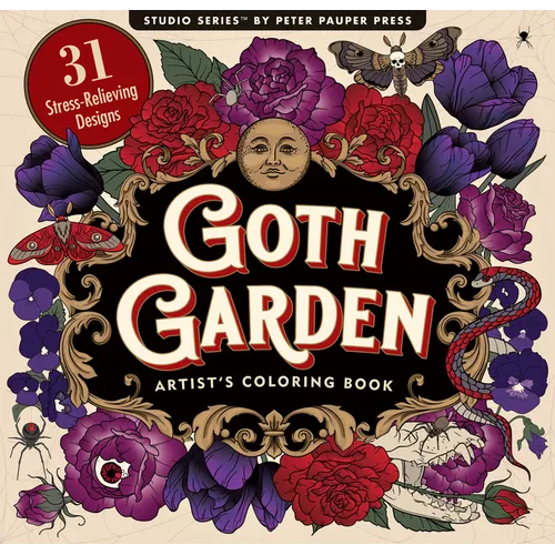 Goth Garden Adult Coloring Book (31 One-Sided Designs on Thick Paper)