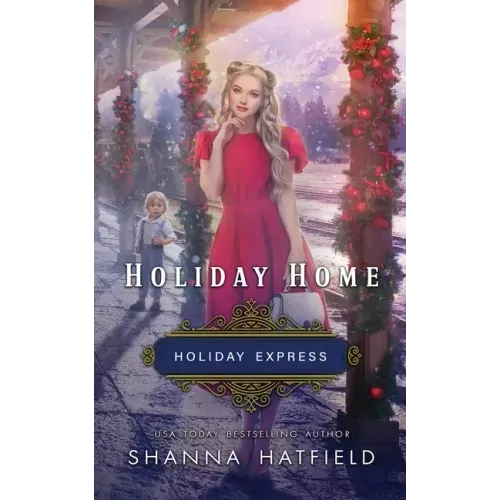 Holiday Home: Sweet Historical Holiday Romance