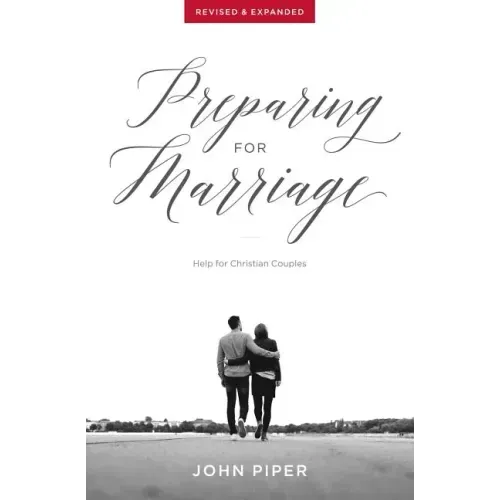 Preparing for Marriage: Help for Christian Couples (Revised & Expanded)
