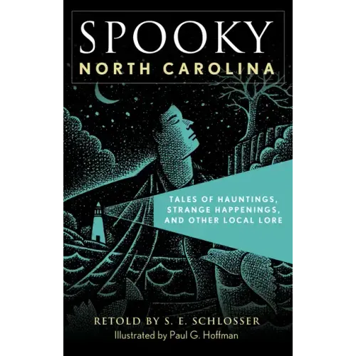 Spooky North Carolina: Tales of Hauntings, Strange Happenings, and Other Local Lore