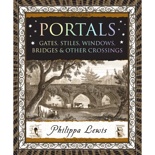 Portals: Gates, Stiles, Windows, Bridges & Other Crossings