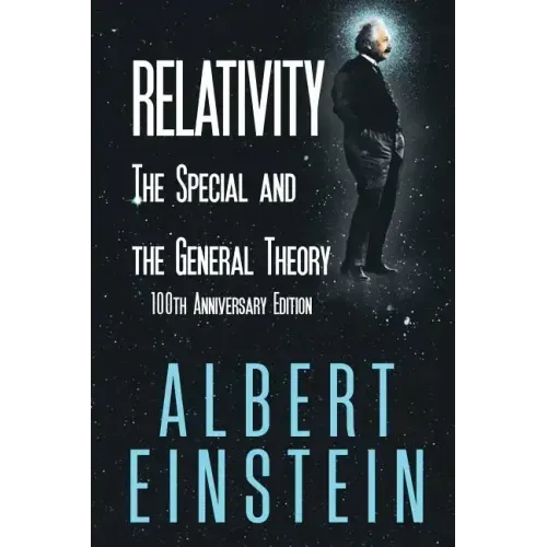 Relativity: The Special and the General Theory, 100th Anniversary Edition