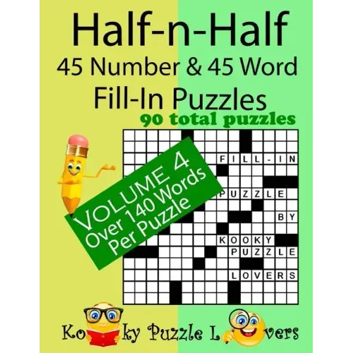Half-n-Half Fill-In Puzzles, 45 number & 45 Word Fill-In Puzzles, Volume 4