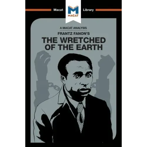 An Analysis of Frantz Fanon's The Wretched of the Earth