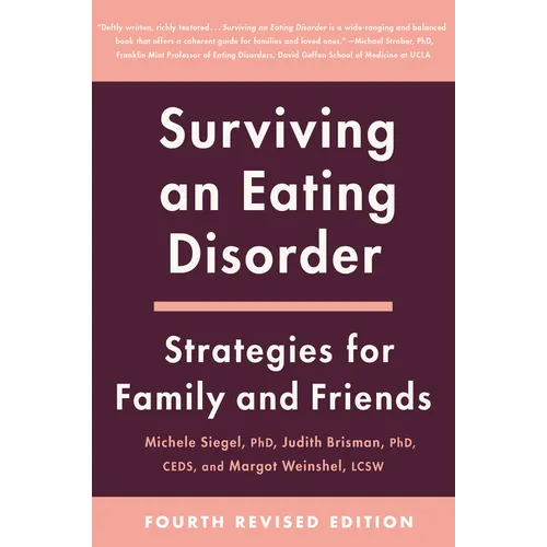 Surviving an Eating Disorder [Fourth Revised Edition]: Strategies for Family and Friends