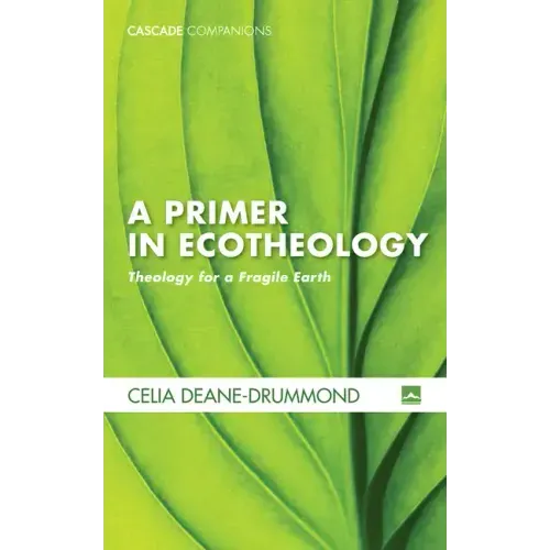 A Primer in Ecotheology: Theology for a Fragile Earth