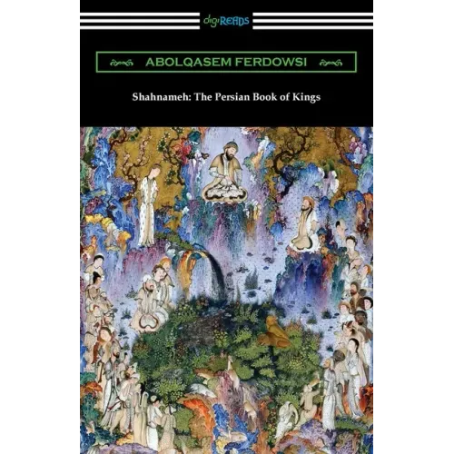 Shahnameh: The Persian Book of Kings
