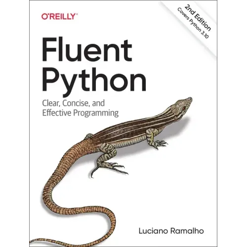 Fluent Python: Clear, Concise, and Effective Programming