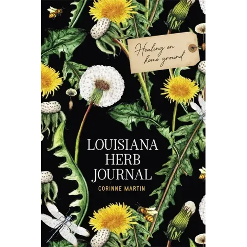 Louisiana Herb Journal: Healing on Home Ground