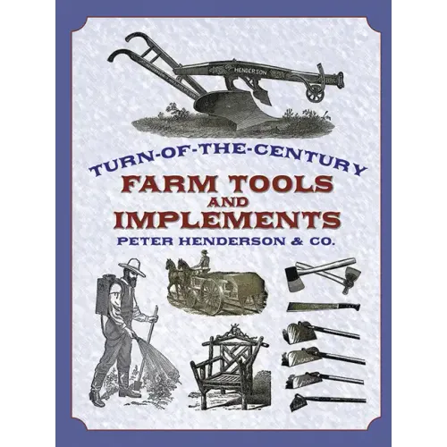 Turn-Of-The-Century Farm Tools and Implements