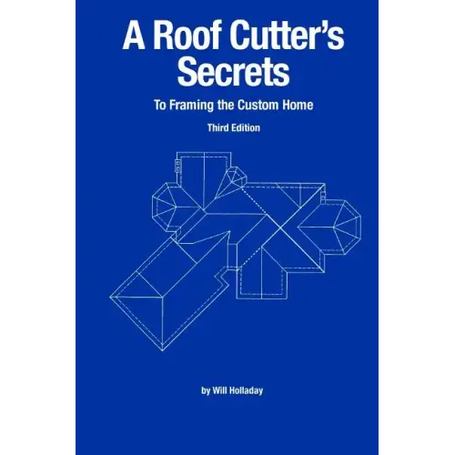A Roof Cutter's Secrets to Framing the Custom Home