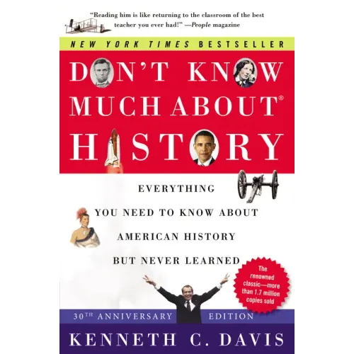 Don't Know Much About(r) History [30th Anniversary Edition]: Everything You Need to Know about American History But Never Learned