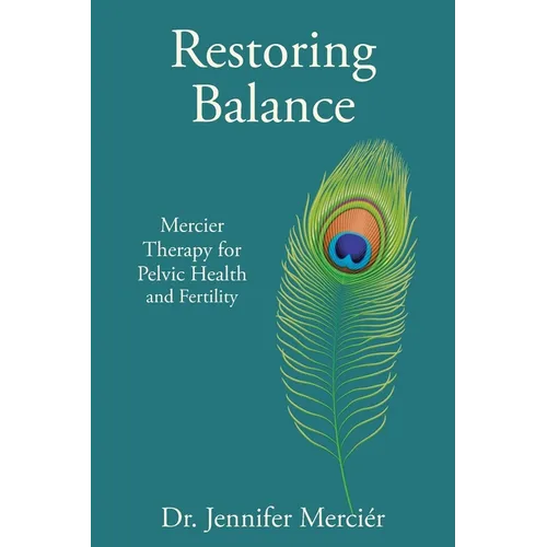 Restoring Balance: Mercier Therapy for Pelvic Health and Fertility