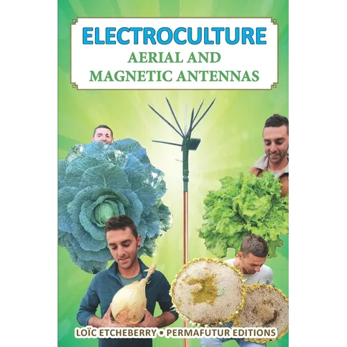 Electroculture: Aerial and magnetic antennas