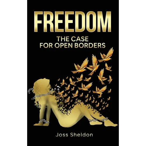 Freedom: The Case For Open Borders
