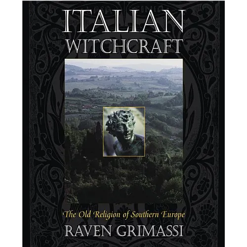 Italian Witchcraft: The Old Religion of Southern Europe - Paperback