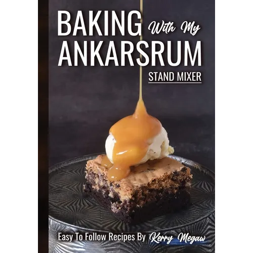 Baking with my Ankarsrum