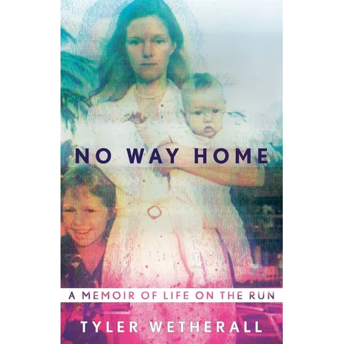 No Way Home: A Memoir of Life on the Run