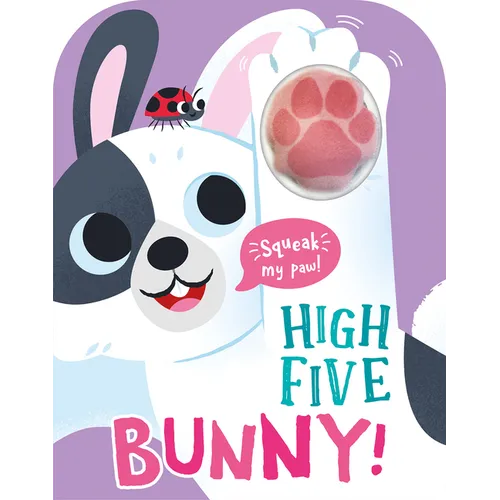 High Five Bunny! a Count-And-Squeak Book