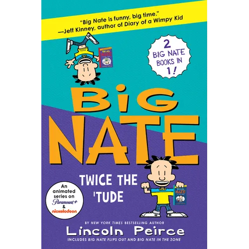 Big Nate: Twice the 'Tude: Big Nate Flips Out and Big Nate: In the Zone