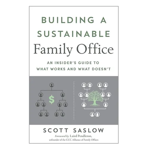 Building a Sustainable Family Office: An Insider's Guide to What Works and What Doesn't
