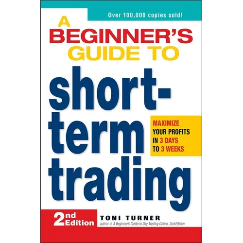 A Beginner's Guide to Short-Term Trading: Maximize Your Profits in 3 Days to 3 Weeks
