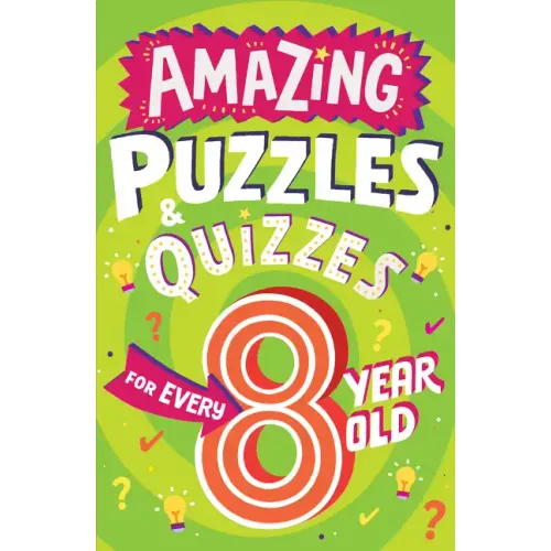 Amazing Puzzles and Quizzes for Every 8 Year Old