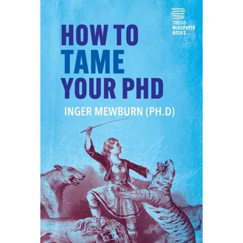 How to Tame your PhD: (second edition)