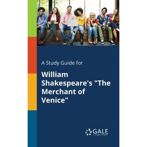 A Study Guide for William Shakespeare's "The Merchant of Venice"