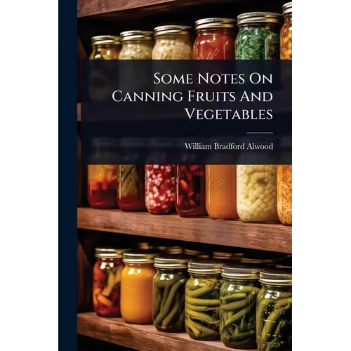 Some Notes On Canning Fruits And Vegetables