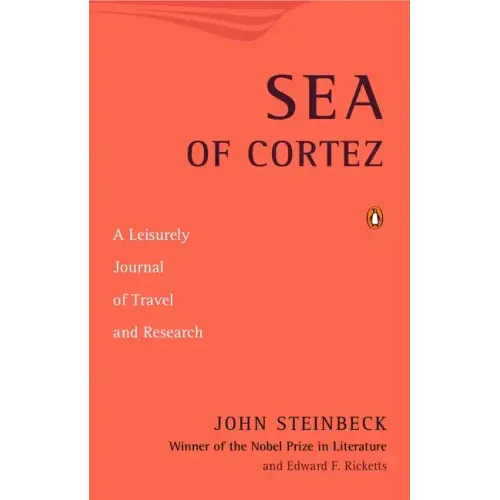 Sea of Cortez: A Leisurely Journal of Travel and Research