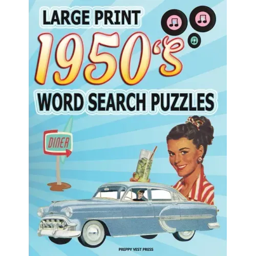 1950s Word Search Puzzle Book: Large Print Circle Word Activities Celebrating the Fifties Best. Fun for Adults, Seniors and Teens.