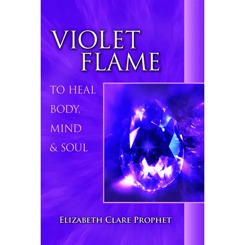 Violet Flame to Heal Body, Mind and Soul