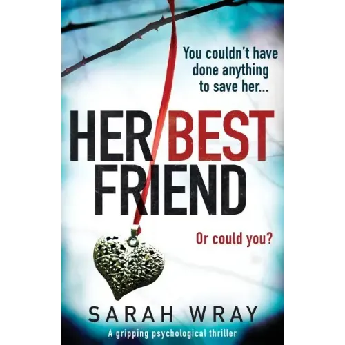 Her Best Friend: A gripping psychological thriller