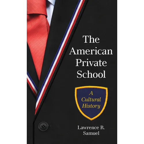The American Private School: A Cultural History
