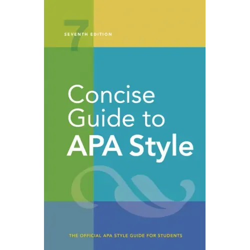 Concise Guide to APA Style: 7th Edition (Official)