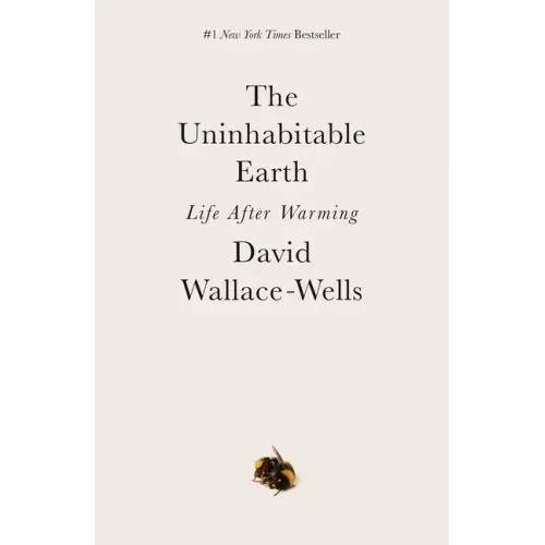 The Uninhabitable Earth: Life After Warming